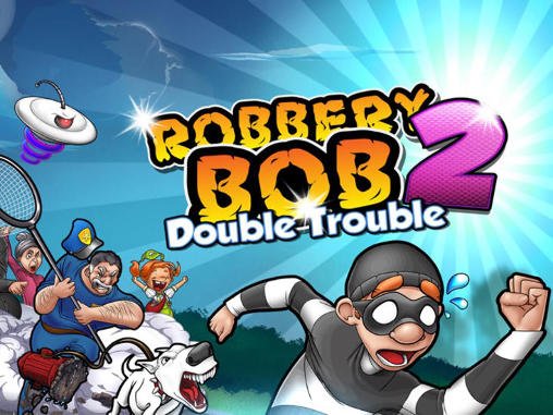 download Robbery Bob 2: Double trouble apk